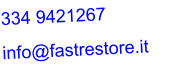 334 9421267 info@fastrestore.it